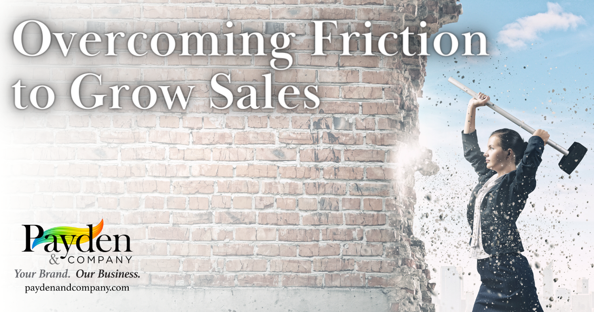Overcoming Friction to Grow Sales